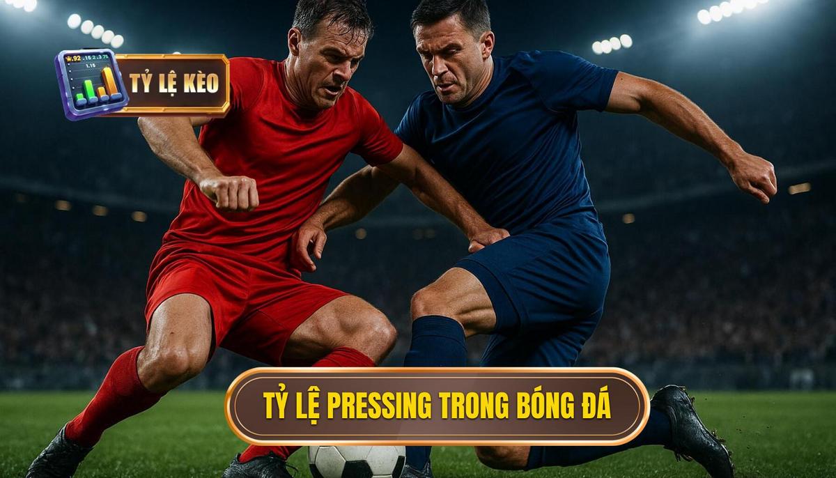 Khái niệm và vai trò của tỷ lệ pressing trong phân tích bóng đá